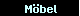 M�bel